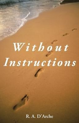 Cover for R a D'Arche · Without Instructions (Paperback Book) (2016)