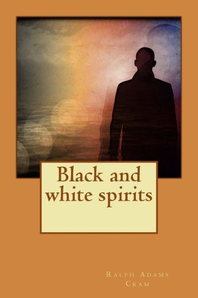 Cover for Ralph Adams Cram · Black and White Spirits (Paperback Book) (2015)