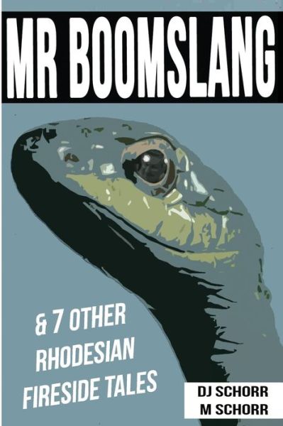 Cover for Mr Douglas John Schorr · Mr Boomslang &amp; 7 Other Rhodesian Fireside Tales (Paperback Book) (2015)