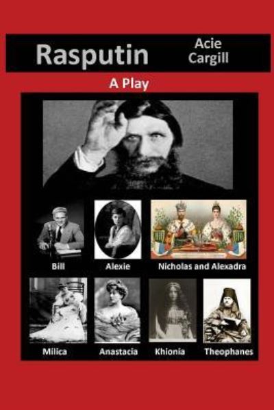 Rasputin - Acie Cargill - Kirjat - Createspace Independent Publishing Platf - 9781518715860 - tiistai 27. lokakuuta 2015