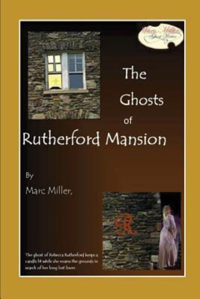 Cover for Marc Miller · The Ghosts of Rutherford Mansion (Paperback Book) (2017)