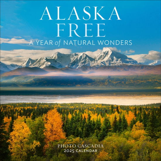 Photo Cascadia · Alaska Free Wall Calendar 2025: A Year of Natural Wonders (Calendar) (2024)