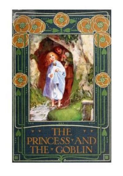 The Princess and the Goblin - George MacDonald - Livros - Createspace Independent Publishing Platf - 9781523793860 - 31 de janeiro de 2016