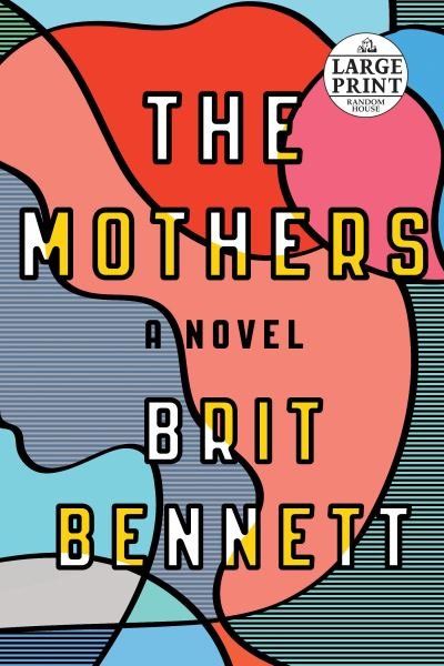 Cover for Brit Bennett · The Mothers: A Novel (Random House Large Print) (Bok) (2016)