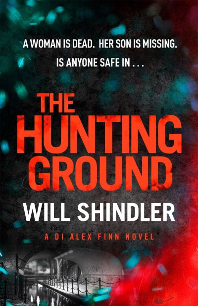 Cover for Will Shindler · The Hunting Ground: A gripping detective novel that will give you chills - DI Alex Finn (Paperback Book) (2022)
