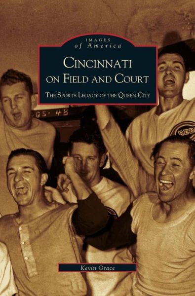 Cover for Kevin Grace · Cincinnati on Field and Court (Hardcover Book) (2002)