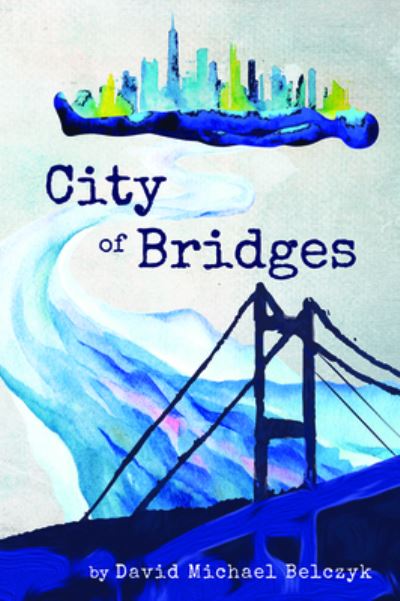 Cover for David Michael Belczyk · City of Bridges (Paperback Book) (2019)