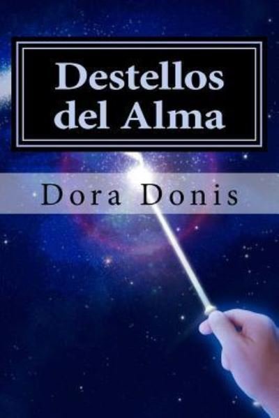 Cover for Dora E Donis P · Destellos del Alma (Taschenbuch) (2016)
