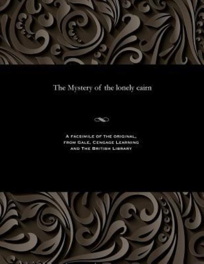 Cover for The Mystery of the Lonely Cairn (Paperback Book) (1904)