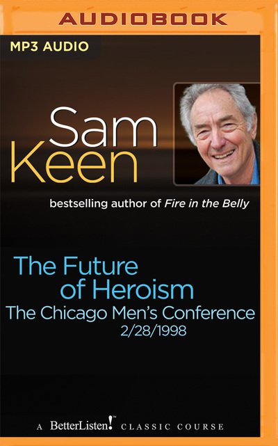 Cover for Sam Keen · The Future of Heroism (CD) (2017)