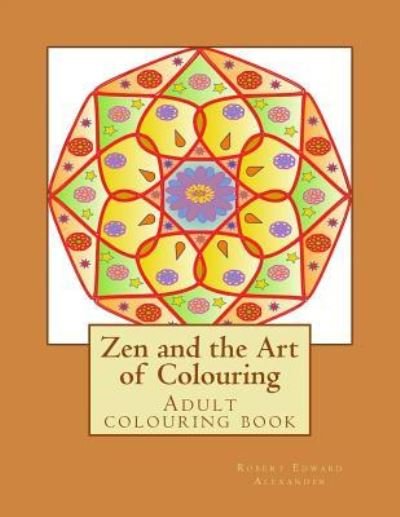 Cover for R E Alexander · Zen and the Art of Colouring (Pocketbok) (2016)
