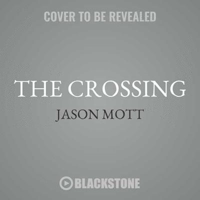 Cover for Jason Mott · The Crossing (CD) (2018)