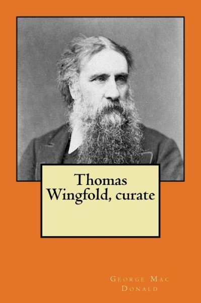 Cover for George Mac Donald · Thomas Wingfod, curate (Paperback Book) (2016)