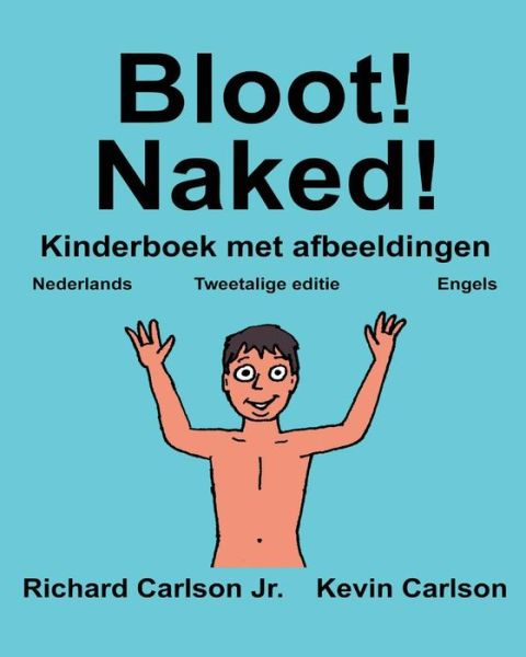 Bloot! - Carlson, Richard, Jr. - Books - Createspace Independent Pub - 9781539956860 - November 5, 2016