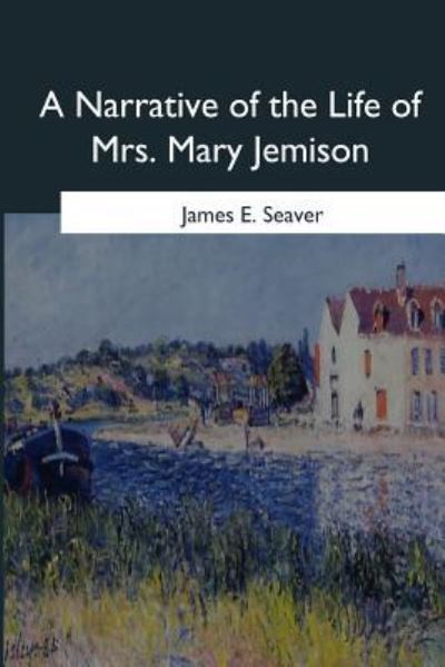 Cover for James E. Seaver · A Narrative of the Life of Mrs. Mary Jemison (Paperback Book) (2017)