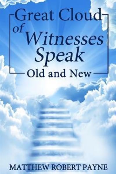 Cover for Matthew Robert Payne · Great Cloud of Witnesses Speak (Paperback Book) (2017)