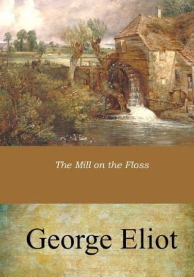 Cover for George Eliot · The Mill on the Floss (Paperback Book) (2017)