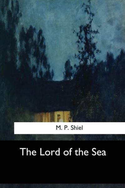 Cover for Matthew Phipps Shiel · The Lord of the Sea (Paperback Book) (2017)