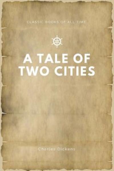 A Tale of Two Cities - Dickens - Livres - Createspace Independent Publishing Platf - 9781547173860 - 5 juin 2017