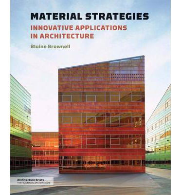 Cover for Blaine Brownell · Material Strategies: Innovative Applications in Architecture (Paperback Book) (2012)