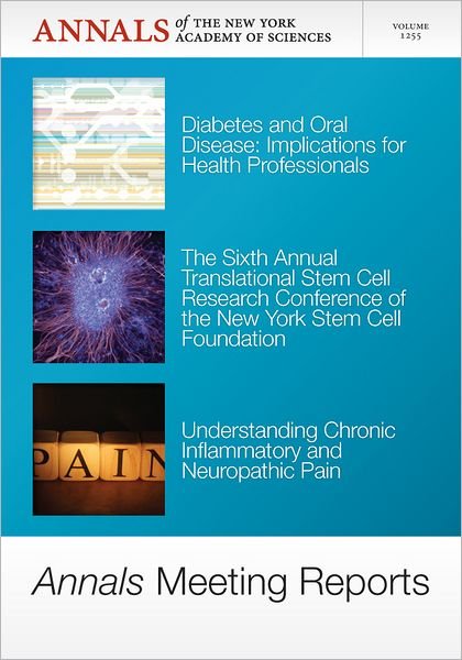 Cover for Nyas · Annals Meeting Reports - Diabetes and Oral Disease, Stem Cells, and Chronic Inflammatory Pain, Volume 1255 - Annals of the New York Academy of Sciences (Paperback Book) (2012)