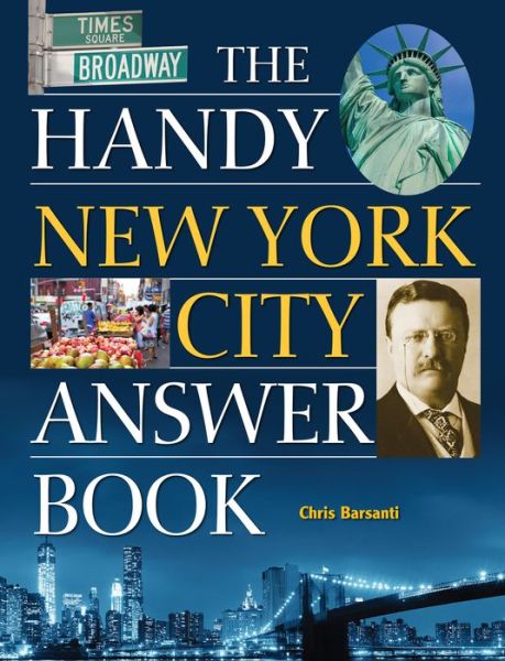 The Handy New York City Answer Book - Chris Barsanti - Books - Visible Ink Press - 9781578595860 - June 29, 2017