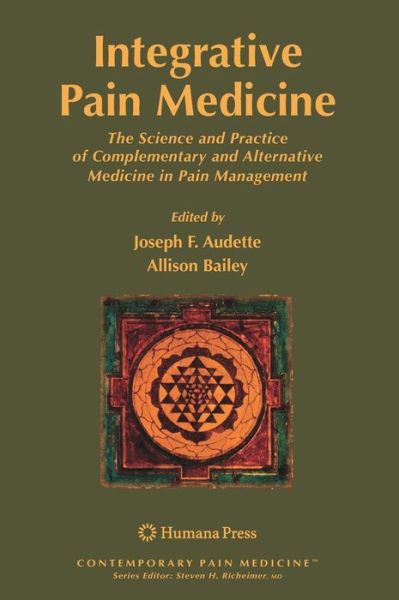 Cover for Joseph F Audette · Integrative Pain Medicine: The Science and Practice of Complementary and Alternative Medicine in Pain Management - Contemporary Pain Medicine (Hardcover Book) [2008 edition] (2008)
