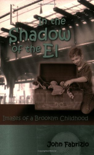 In the Shadow of the El - John Fabrizio - Bücher - Aventine Press - 9781593303860 - 24. April 2006