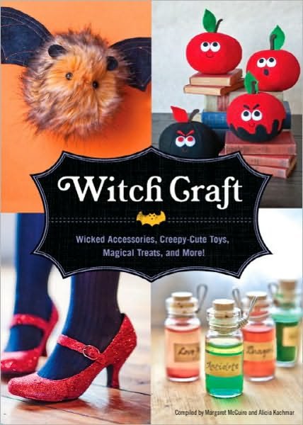 Cover for Alicia Kachmar · Witch Craft: Wicked Accessories, Creepy-Cute Toys, Magical Treats, and More! (Gebundenes Buch) (2010)