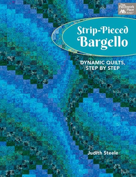 Strip-Pieced Bargello: Dynamic Quilts, Step by Step - Judith Steele - Książki - Martingale & Company - 9781604689860 - 8 marca 2019