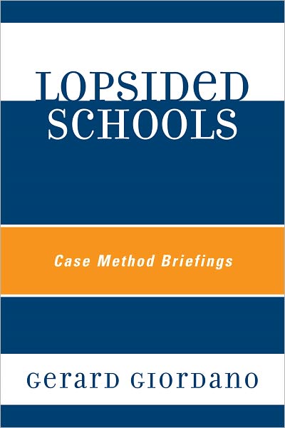 Lopsided Schools: Case Method Briefings - Gerard Giordano - Books - Bloomsbury Publishing Plc - 9781607097860 - January 16, 2011