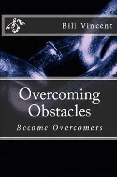 Cover for Bill Vincent · Overcoming Obstacles (Paperback Book) (2016)