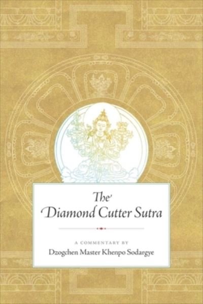 Cover for Khenpo Sodargye · The Diamond Cutter Sutra: A Commentary by Dzogchen Master Khenpo Sodargye (Paperback Book) (2020)