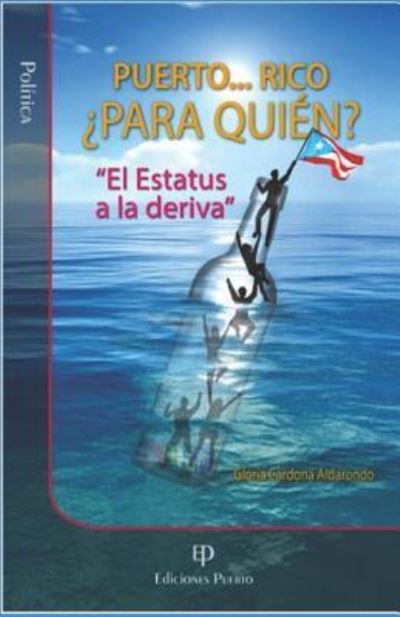 Cover for Gloria Cardona Aldarondo · Puerto Rico ¿para quién? (Book) [Primera edición. edition] (2018)