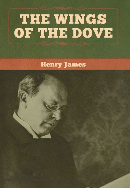 Cover for Henry James · The Wings of the Dove (Volume I and II) (Hardcover bog) (2020)