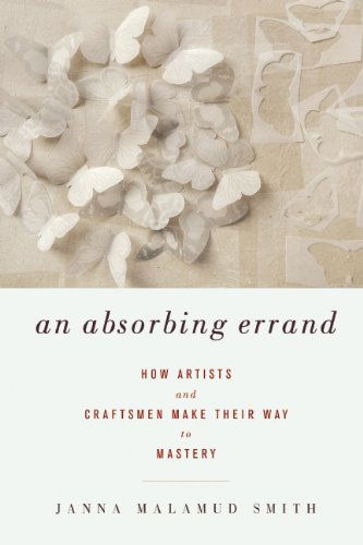 Cover for Janna Malamud Smith · An Absorbing Errand: How Artists and Craftsmen Make Their Way to Mastery (Paperback Book) [First Trade Paper edition] (2013)