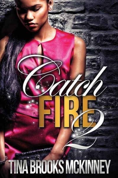 Cover for Tina Brooks Mckinney · Catch Fire 2 (Paperback Book) (2014)