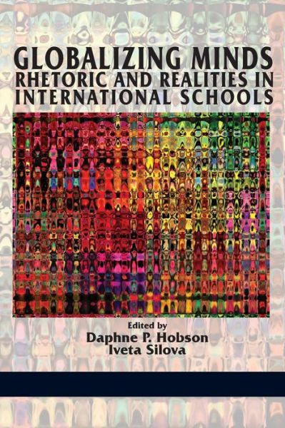 Cover for Daphne P Hobson · Globalizing Minds: Rhetoric and Realities in International Schools (Paperback Book) (2014)