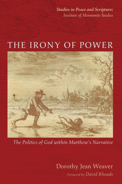 Cover for Dorothy Jean Weaver · The Irony of Power (Paperback Book) (2017)