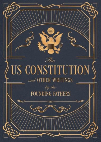 Cover for Editors of Rock Point · The Constitution of the United States of America and Other Writings of the Founding Fathers - Timeless Classics (Gebundenes Buch) (2022)