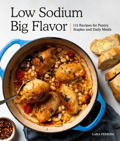 Cover for Lara Ferroni · Low Sodium, Big Flavor: 115 Recipes for Pantry Staples and Daily Meals (Paperback Book) (2021)