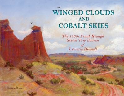 Cover for Lucretia Donnell · Winged Clouds and Cobalt Skies: The 1930s Frank Reaugh Sketch Trip Diaries of Lucretia Donnell (Paperback Book) (2020)