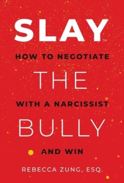SLAY the Bully - Rebecca Zung - Books - Post Hill Press - 9781637586860 - October 3, 2023