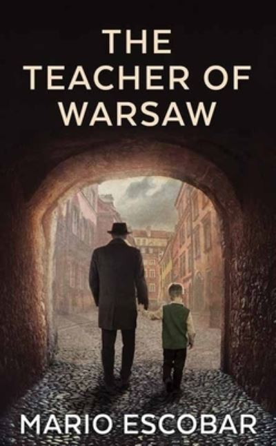 Cover for Mario Escobar · Teacher of Warsaw (Book) (2022)