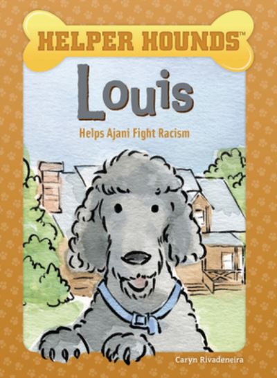 Louis Helps Ajani Fight Racism - Caryn Rivadeneira - Boeken - Red Chair Press - 9781643710860 - 1 augustus 2021