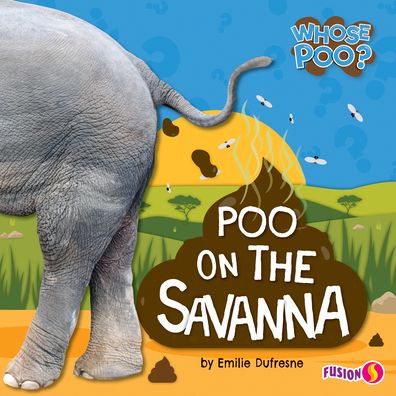 Cover for Emilie Dufresne · Poo on the Savanna (Hardcover Book) (2020)