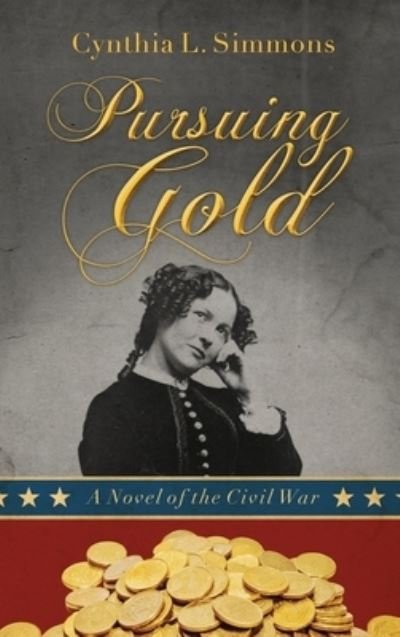 Cover for Cynthia L. Simmons · Pursuing Gold (Buch) (2016)