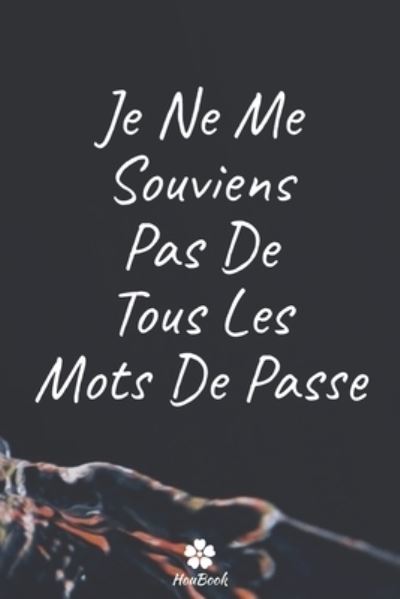 Cover for Mot de Passe Houbook · Je Ne Me Souviens Pas De Tous Les Mots De Passe (Paperback Book) (2020)