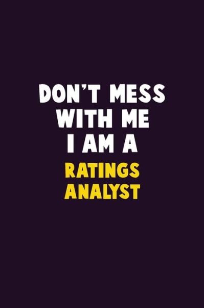 Don't Mess With Me, I Am A Ratings analyst - Emma Loren - Bøger - Independently Published - 9781656648860 - 6. januar 2020