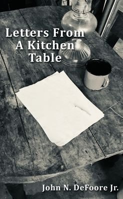Cover for DeFoore, John N, Jr · Letters From A Kitchen Table (Pocketbok) (2022)